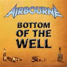 Airbourne : Bottom of the Well